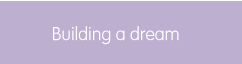 Building a dream